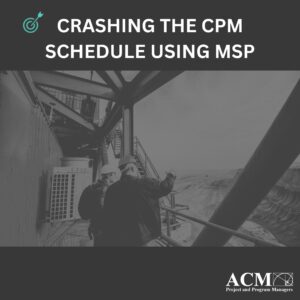 Crashing the CPM Schedule in MSP - 1 Hour